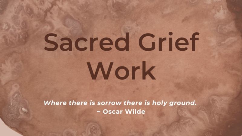 Sacred Grief Work Workshop