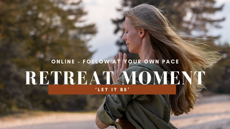 ReTreat Moment | Let it Be - Retraite d'un jour, Yoga, Auto-soin