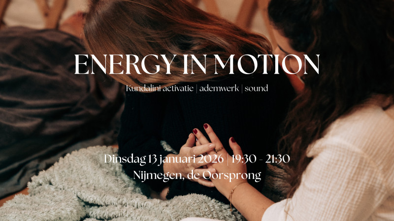 Energy in Motion | Kundalini activatie, Adem & Sound - Kundalini Activatie, Kundalini