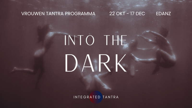 Into the Dark - Vrouwen Tantra programma