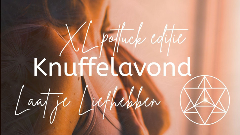 Knuffelavond XL- Laat je Liefhebben