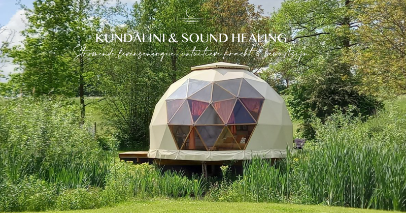 Kundalini Activatie & Sound Healing | 24 mei | Droom Dome, Zeewolde 🍀