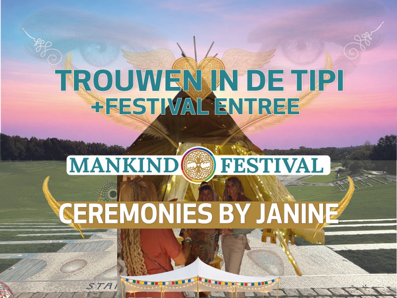 Trouwen in de Tipi + Mankind Festival combo-ticket - Relaties, Verbinding, Festivals