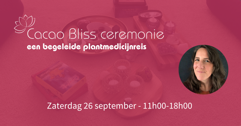 Cacao Bliss Ceremonie - VOL okt/nov is er nog plek