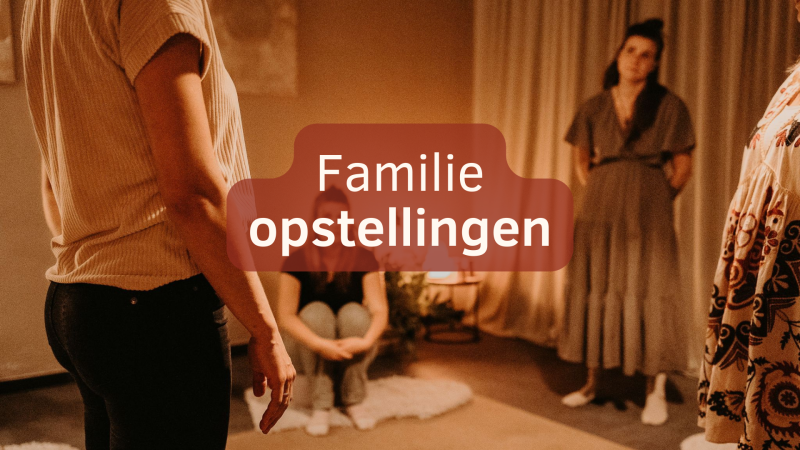 Familie opstellingen avond - 18 november - Familieopstellingen, Systemisch werk, Persoonlijke Ontwikkeling