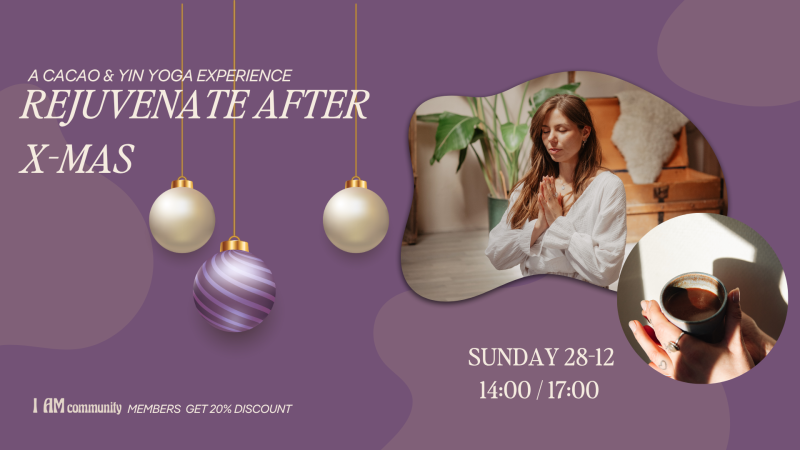REJUVENATE AFTER X-MAS: a Cacao & Yin Yoga Experience - Yoga, Cacao ceremonie