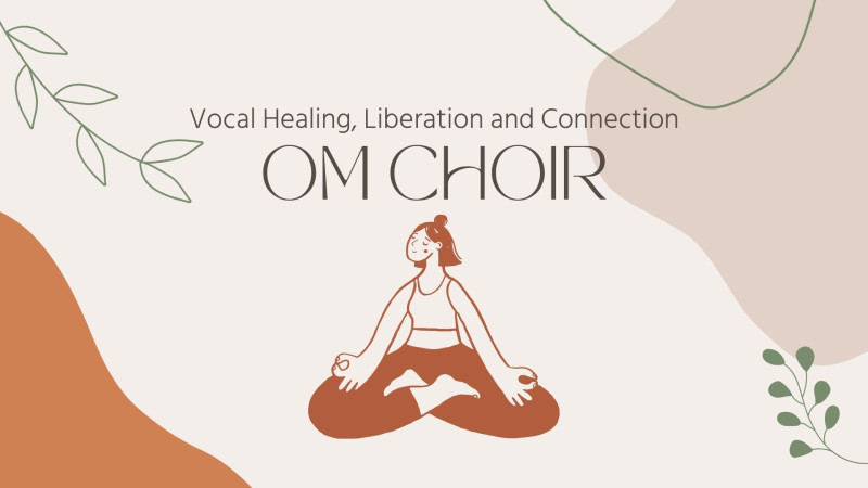 OM choir: Vocal Healing, Liberation and Connection with Microdose