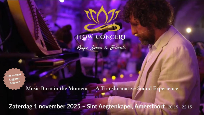 FLOW CONCERT - Roger Spees & Friends in Sint Aegtenkapel, Amersfoort   - Concierto tumbado, Viaje sonoro, Música en vivo