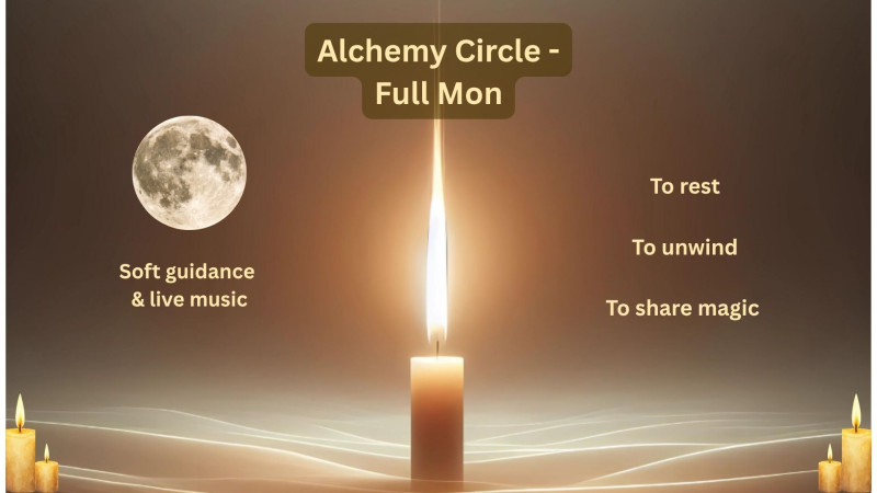 Alchemy Circle - Full Moon - Full Moon, Live Music, Sharing Circle