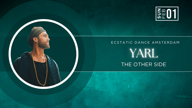 YARL | EDA @ TOS - Ecstatic Dance, Conscious Dance, Intuitive Dance