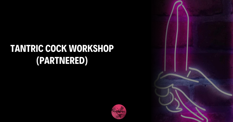 Tantric Cock (Partnered)