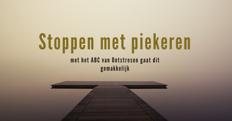 Stoppen met piekeren - Leer het ABC van Ontstressen