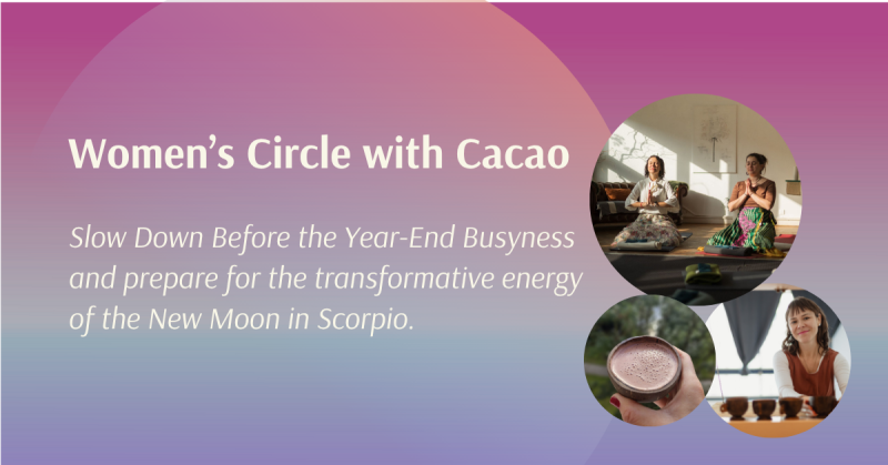 Women’s Circle with Cacao Ceremony