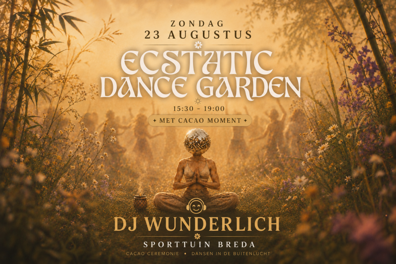 ✨Ecstatic Dance Garden Breda | DJ Wunderlich & Cacao Moment✨ - Ecstatic Dance, Ceremonia de cacao, Conexión