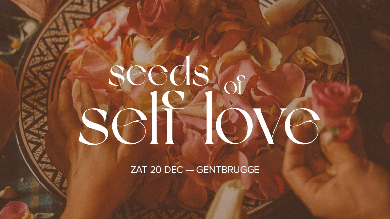 SEEDS OF SELF LOVE 🌸 belichaming & ritueel om jezelf graag te zien