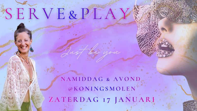 Serve&Play - Just be you - @Koningsmolen