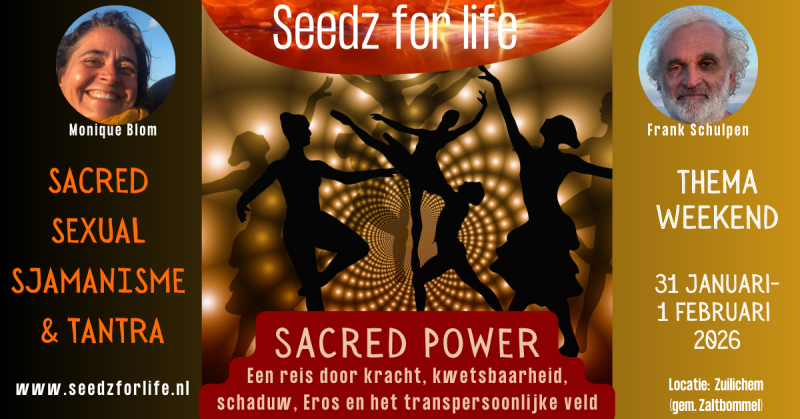 Sacred Power - Themaweekend Sacred Sexual Sjamanisme & Tantra - Tantra, Sexualidad consciente, Desarrollo de la conciencia