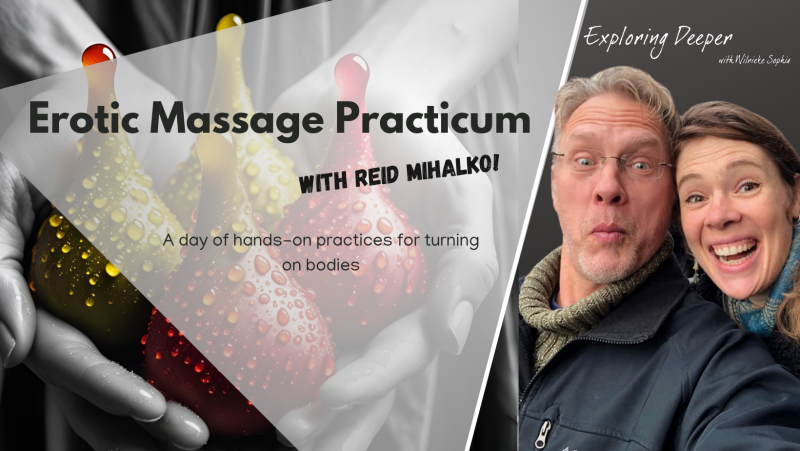 SPECIAL: Erotic Massage Practicum - w. Reid Mihalko 