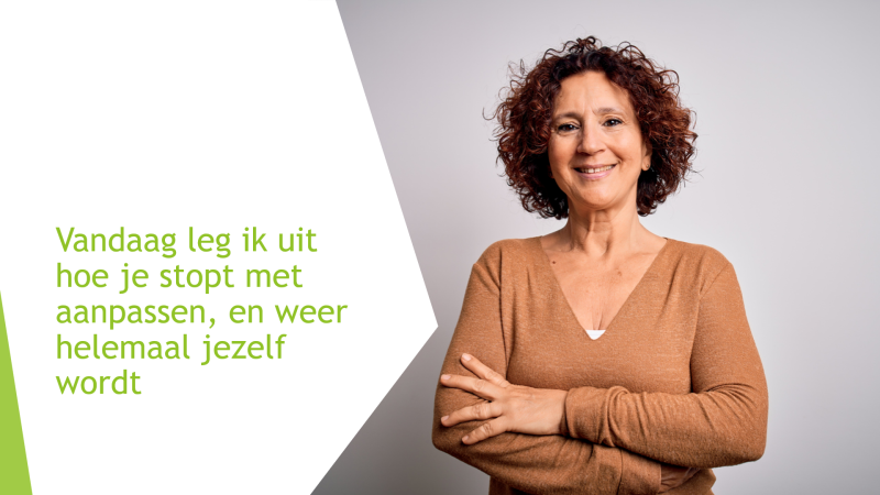 Webinar: Heb jij je altijd aangepast? Nu niet meer! - Persoonlijke Ontwikkeling, Zelfzorg, Zelfliefde