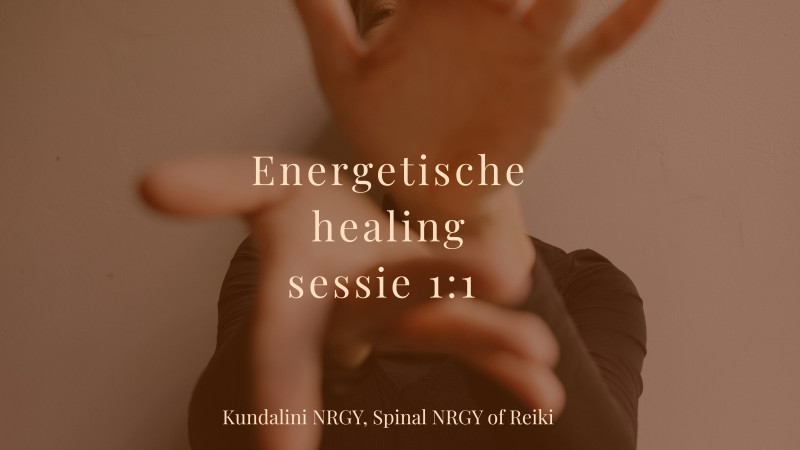 Energetische healingsessie 1:1 (Kundalini NRGY, Spinal NRGY of Reiki)
