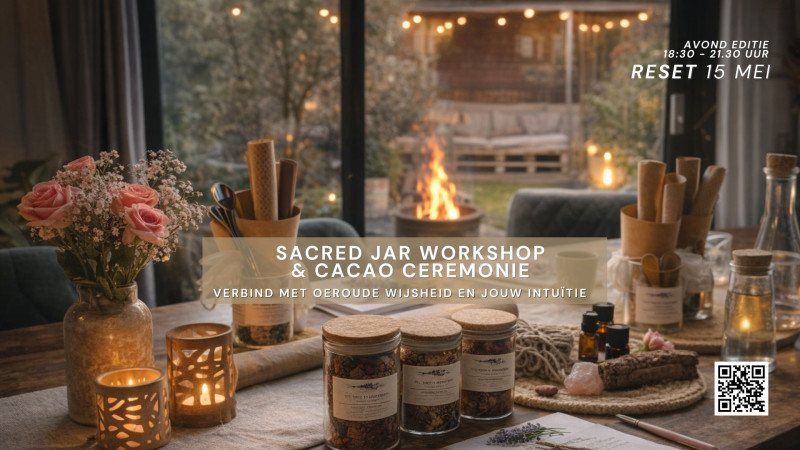 WORKSHOP Sacred Jar & Cacao Ceremonie ''RESET'' ( Avond editie)