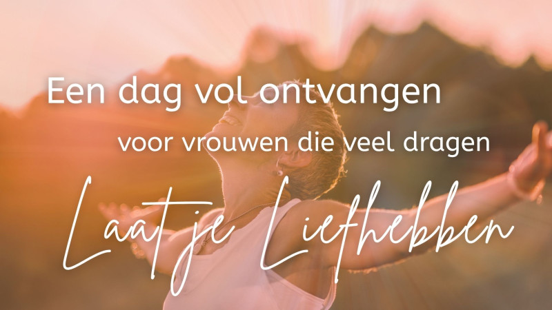 Laat je Liefhebben — Een dag vol Ontvangen