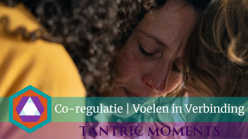 Tantric Moments – Co-regulatie | Voelen in Verbinding - Wanda - Tantra, Consciousness Development, Cuddle Workshops