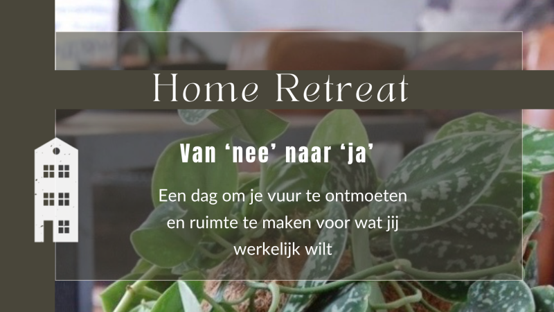 Home Retreat - September - Van nee naar ja!