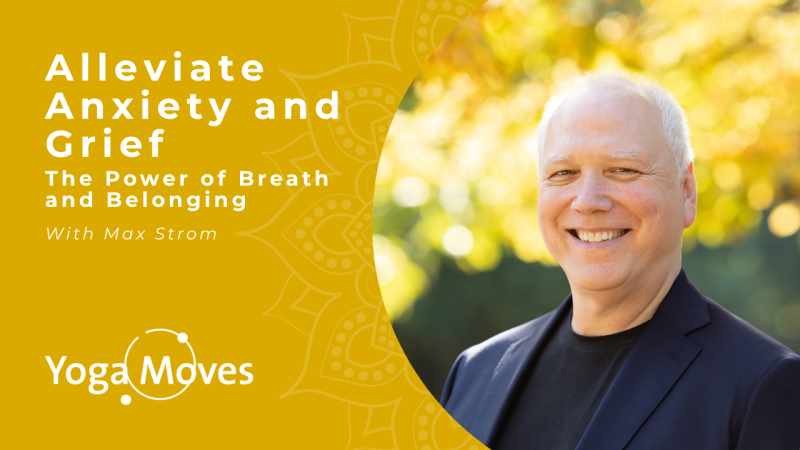 Alleviate Anxiety and Grief | the Power of Breath and Belonging