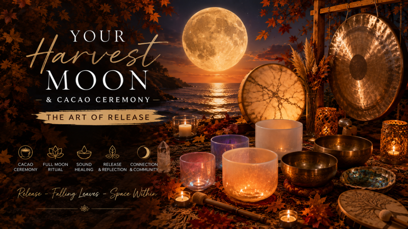 Your Full Harvest Moon & Cacao Ceremony - The Art of Release
