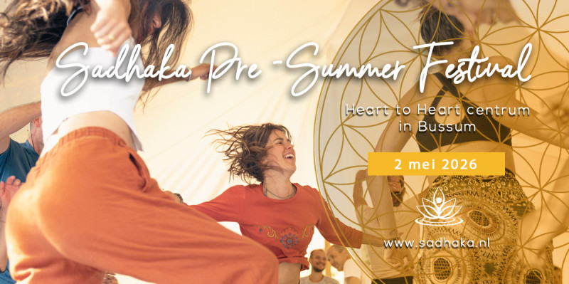 Sadhaka Pre-Summer Festival - Festivals, Tantra, Danser en connexion