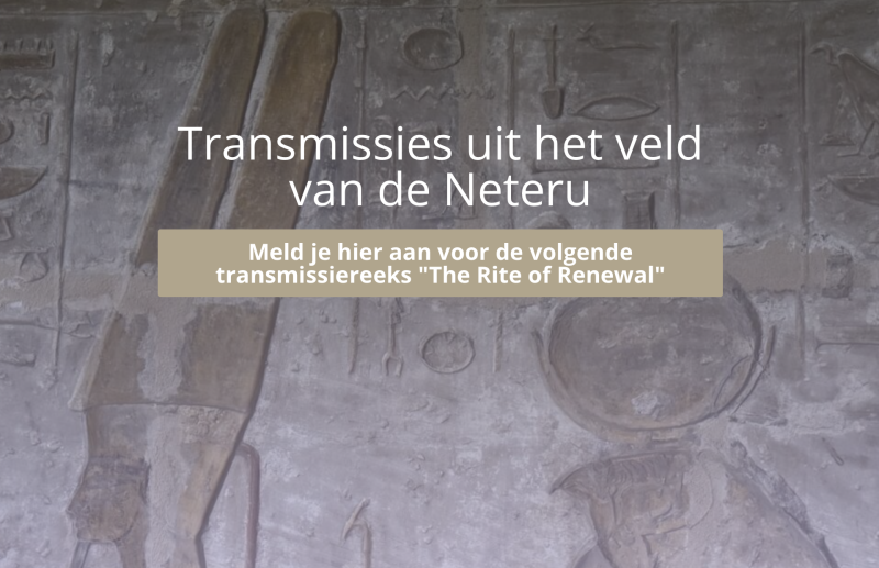 The Rite of Renewal - Egyptische Transmissie Reeks