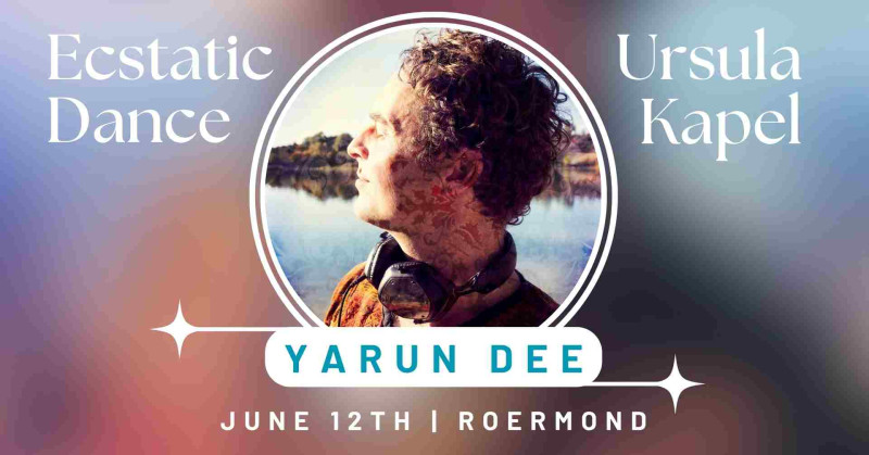Ecstatic Dance Roermond | Yarun Dee, Sound Journey