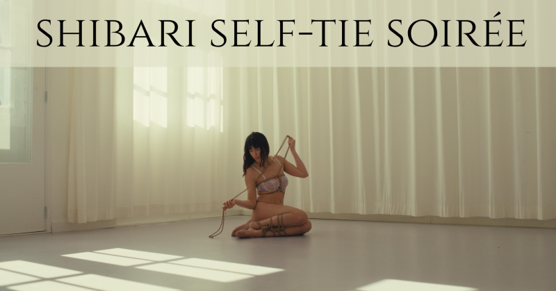 Shibari Self Tie Soirée (for womxn & non-binary people)