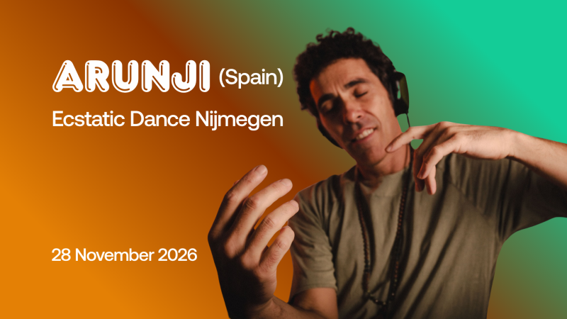 Ecstatic Dance Nijmegen │ DJ ARUNJI (Spain) │ 28/11