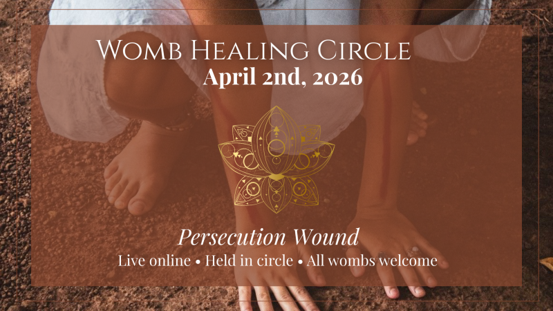 Womb Healing Circle- Persecution Womb