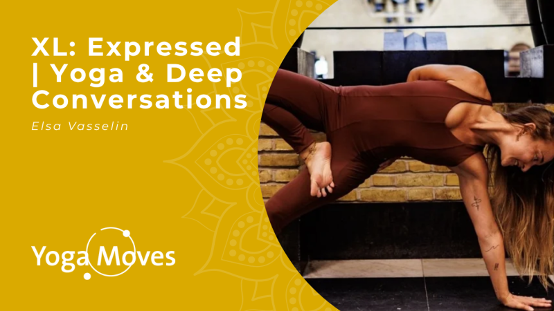 XL: Expressed | Yoga and Deep Conversations