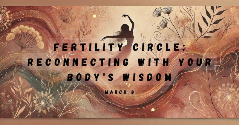 Fertility Circle: Reconnecting with your body's wisdom - Ateliers pour femmes, Cercles de femmes, Chamanisme