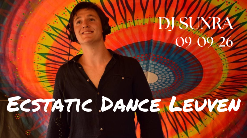 Ecstatic Dance Leuven  *DJ Sunra* 