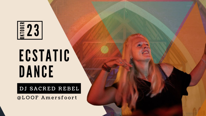 Vrij 23 oktober Ecstatic Dance 💫DJ Sacred Rebel