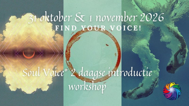 Dé Soul Voice 2 daagse initiatie workshop - Soundhealing, Zelfexpressie, Persoonlijk Leiderschap