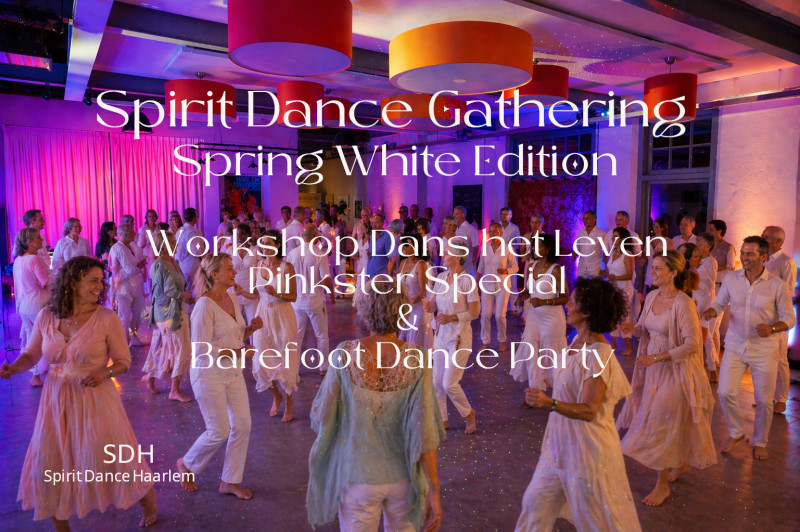 Spirit Dance Gathering - Spring White Edtion - Conscious Dance, Dansen in verbinding, Dansworkshop