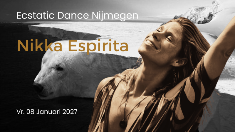 Ecstatic Dance Nijmegen │ NIKKI ESPIRITA │ 08/01/2027
