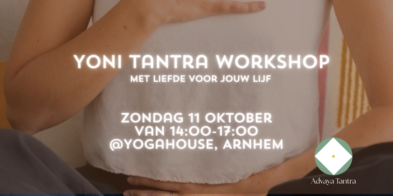 Yoni Tantra Workshop: met liefde voor jouw lijf