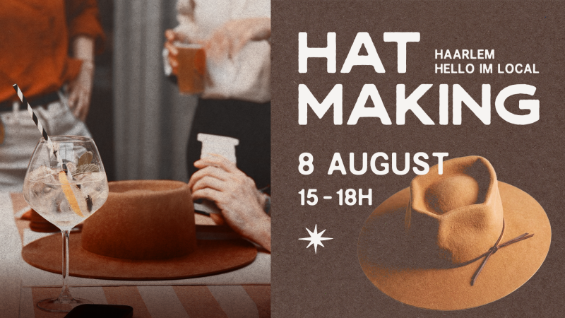 Hat Making at Hello I'm Local, Haarlem