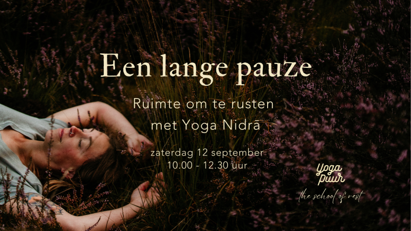 Een lange pauze | 'Ruimte om te rusten met Yoga Nidrā' - Yoga Nidra, Meditatie, Ontspanning