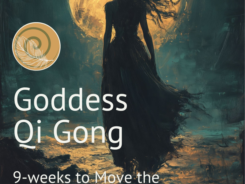Goddess Qi Gong: 10-weken Verdiepen met de Vrouwelijke Archetypen