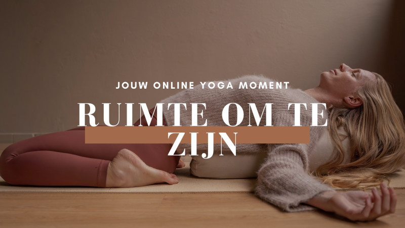 Verhelderen | Ruimte om te 'Zijn' - Online Yoga les