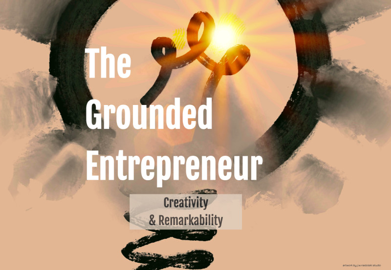 The Grounded Entrepreneur Workshop: Creativity & Remarkability