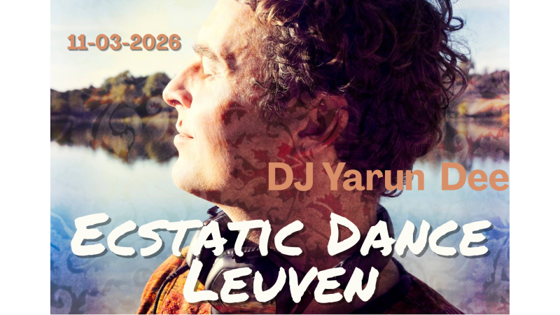 Ecstatic Dance Leuven  *DJ Yarun Dee (NL)* - Ecstatic Dance, Belichaming, Overige Workshops
